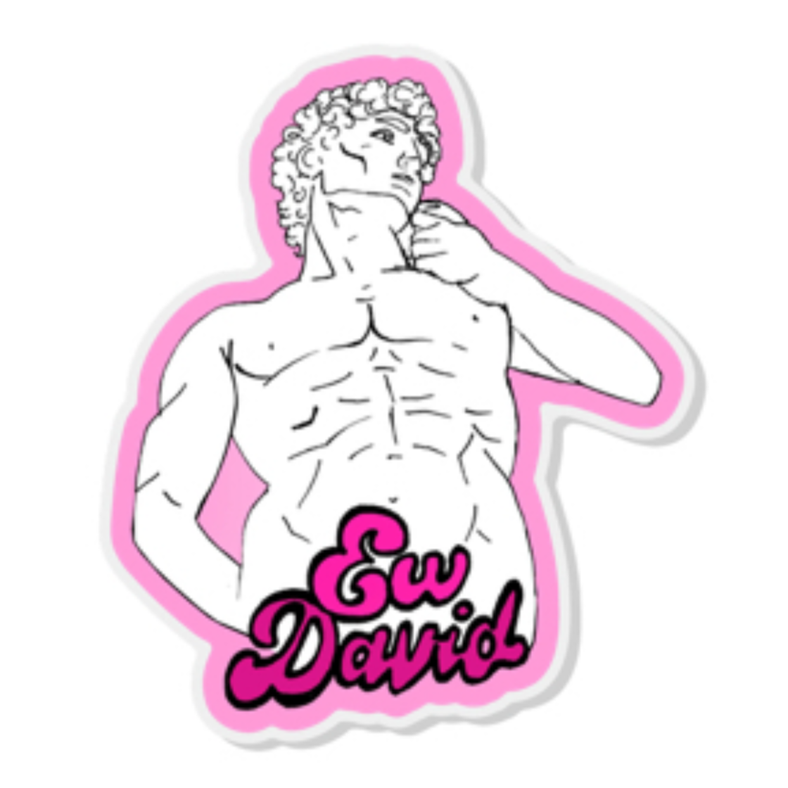"Ew David" Magnet