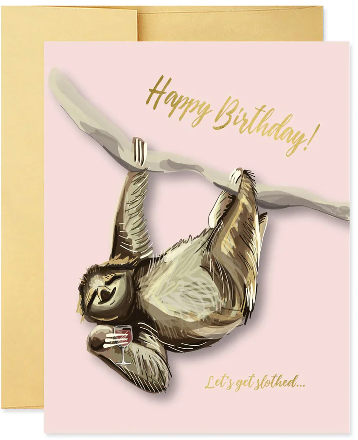 Let's Get Slothed Birthday - Greeting Card