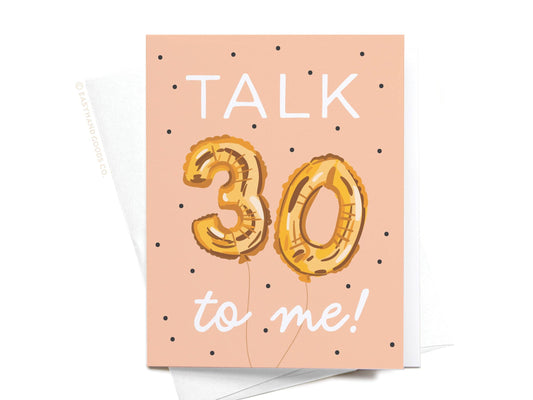 Talk 30 to Me Balloons Greeting Card