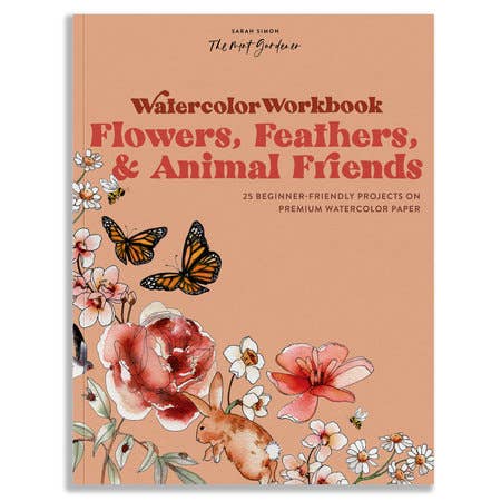 Watercolor Workbook: Flowers, Feathers, And Animal Friends