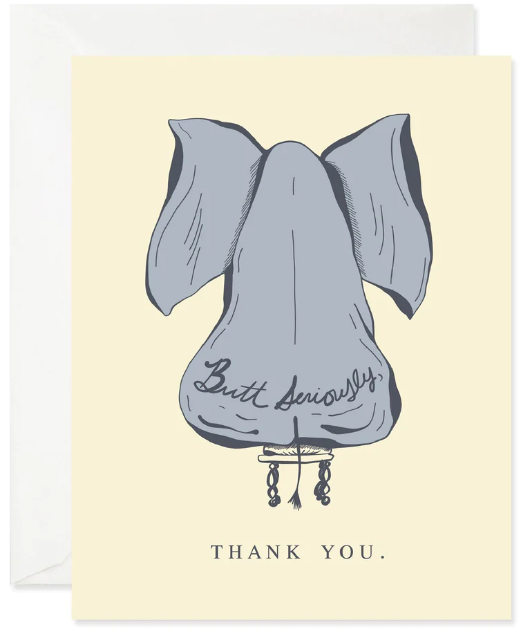 Butt Seriously Thank You - Greeting Card