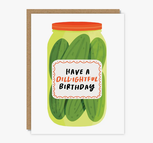 Have a Dill-ightful Birthday Card